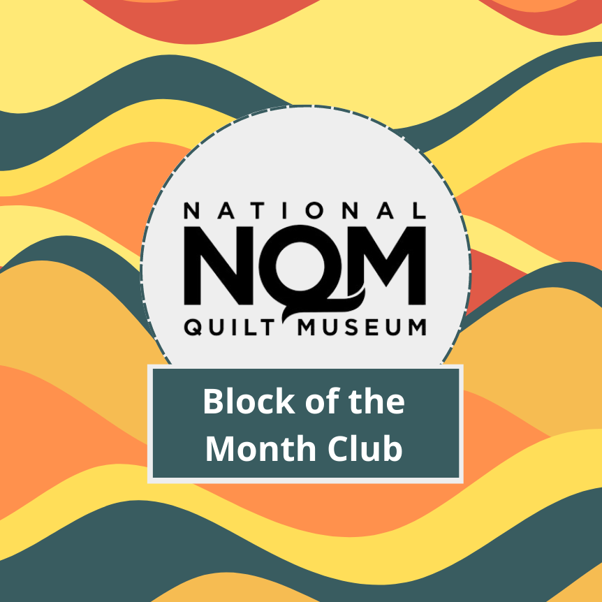 Block of the Month Club National Quilt Museum